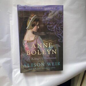 Anne Boleyn, A King's Obsession: A Novel (Six Tudor Queens) First Hardcover Edit